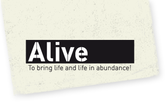 Alive Consultancy - To bring life and life in its abundance